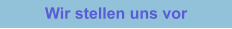 Wir stellen uns vor