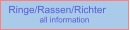 Ringe/Rassen/Richter              all information